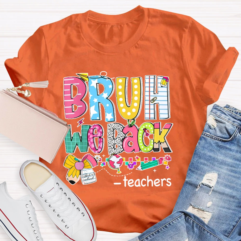 Personalized Name Bruh We Back Teachers First Day Of School Back To School  T-shirt