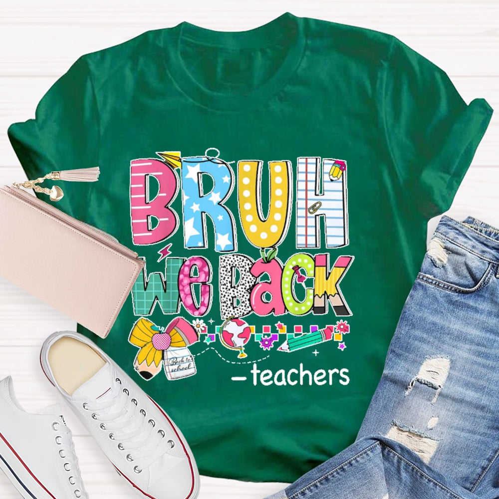Personalized Name Bruh We Back Teachers First Day Of School Back To School  T-shirt