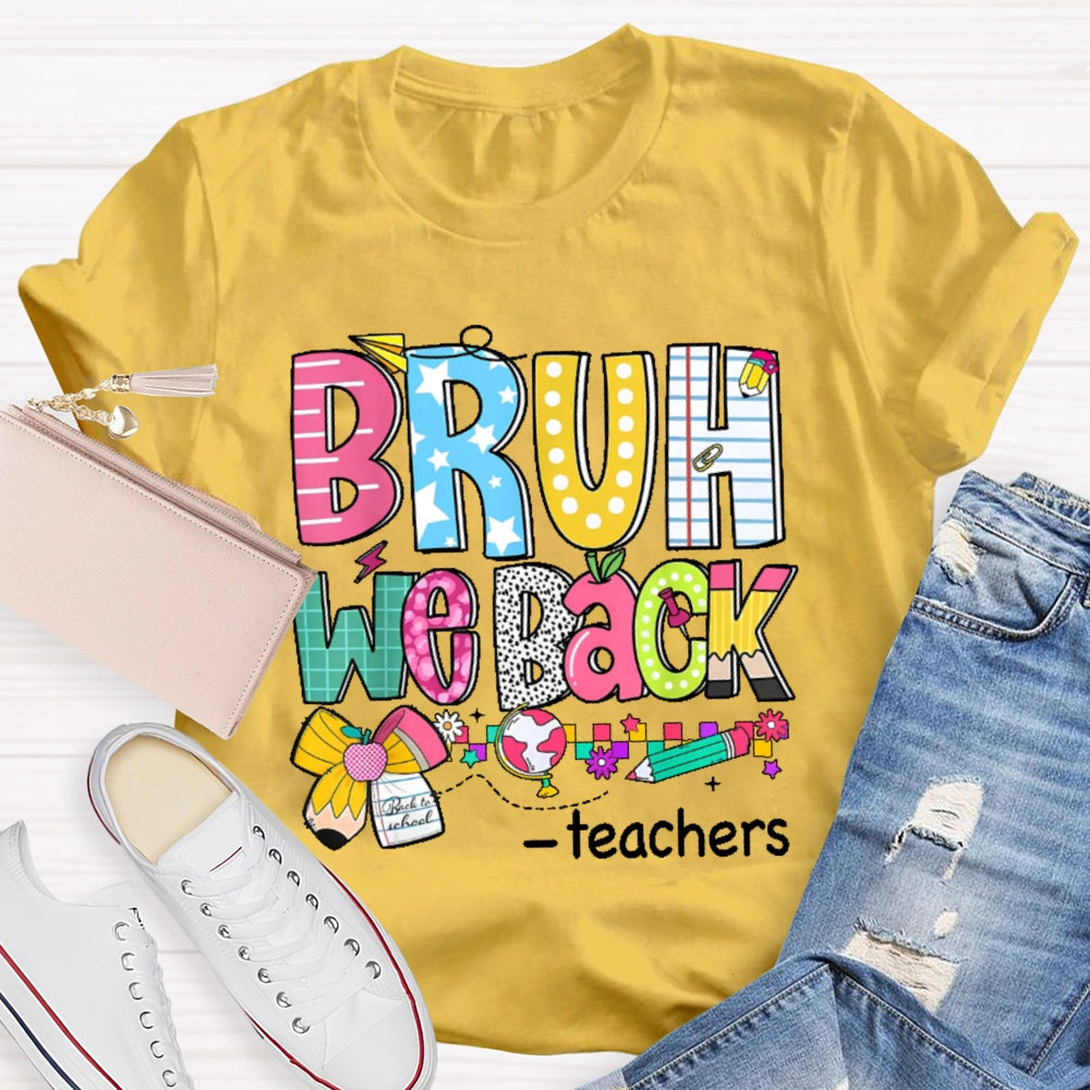 Personalized Name Bruh We Back Teachers First Day Of School Back To School  T-shirt
