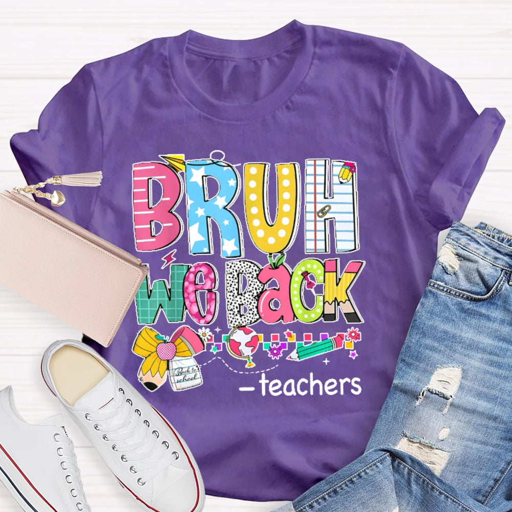 Personalized Name Bruh We Back Teachers First Day Of School Back To School  T-shirt