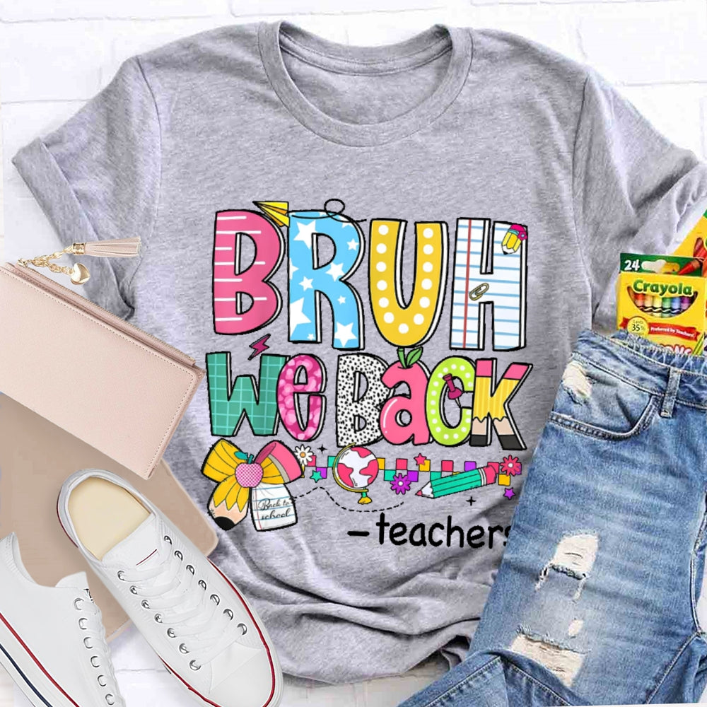 Personalized Name Bruh We Back Teachers First Day Of School Back To School  T-shirt