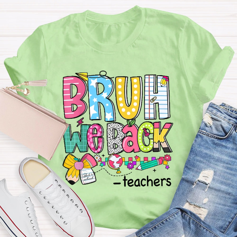Personalized Name Bruh We Back Teachers First Day Of School Back To School  T-shirt