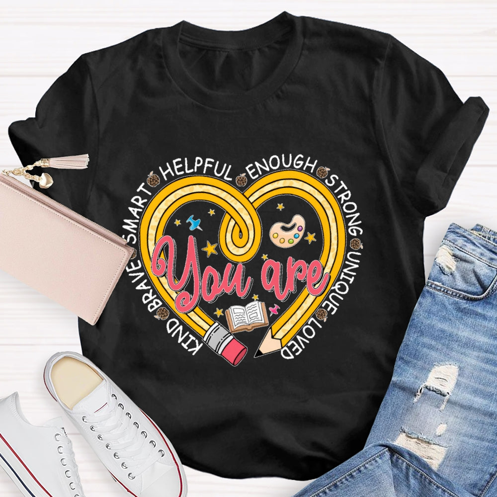 You Are Kind Brave Smart Helpful Grateful Enough Funny T-shirt