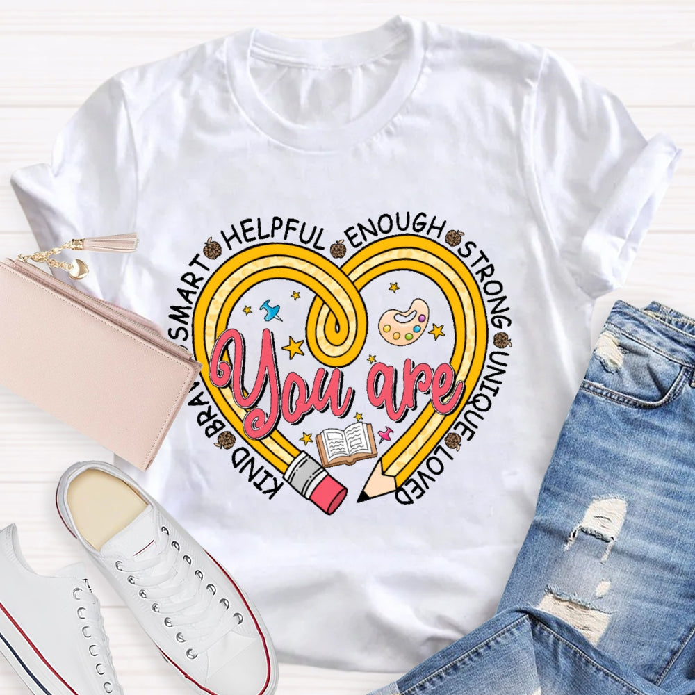 You Are Kind Brave Smart Helpful Grateful Enough Funny T-shirt