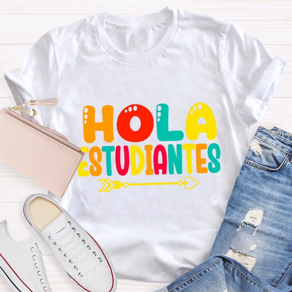 Hola Estudiantes Colorful Letter T-Shirt