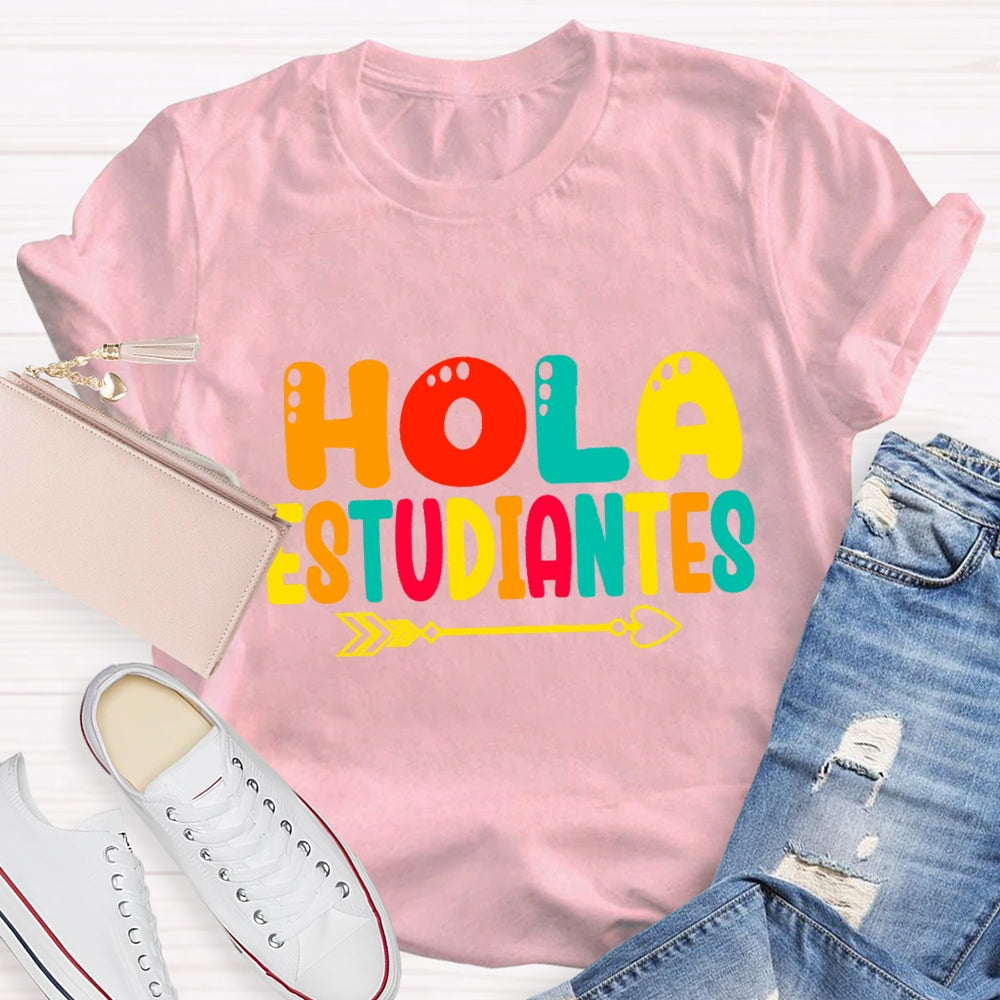 Hola Estudiantes Colorful Letter T-Shirt