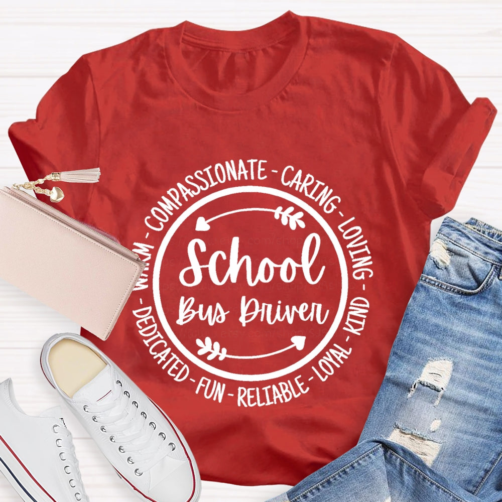School Bus Driver Loving Caring Kind Loyal Fun Relatable T-shirt