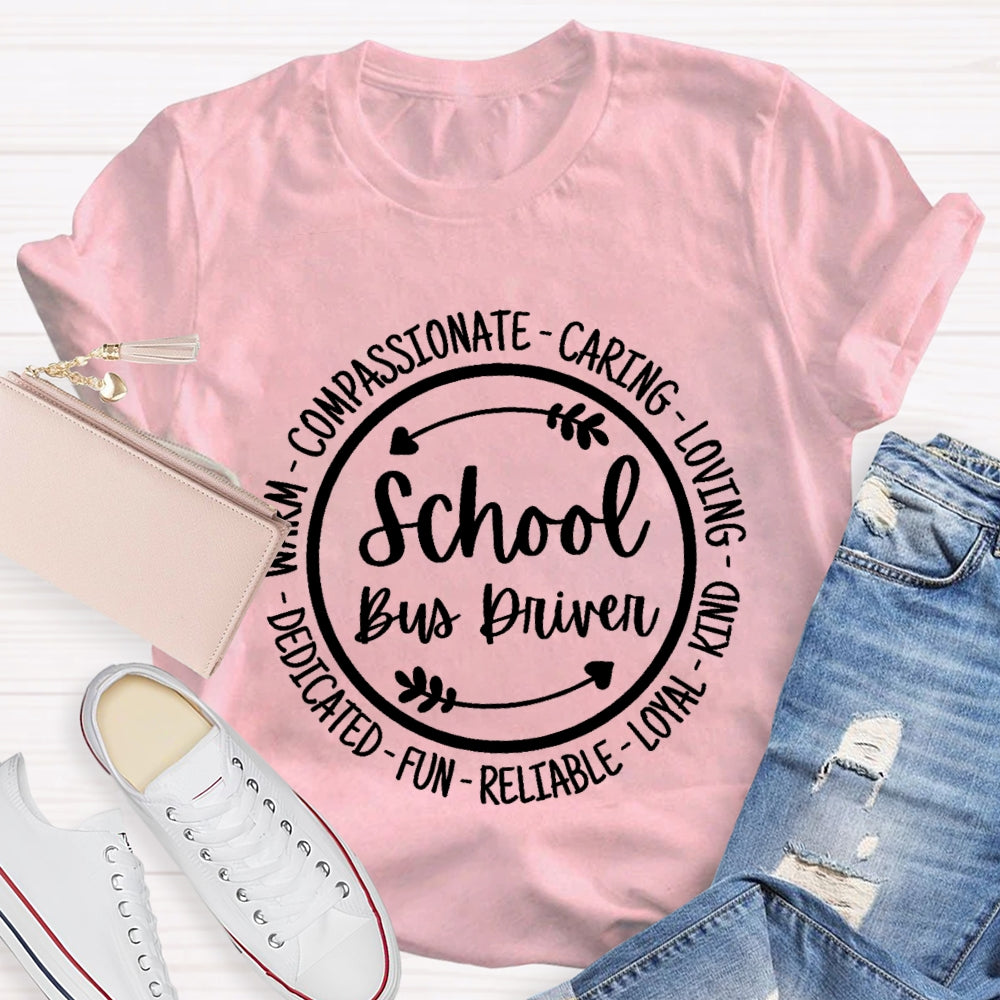 School Bus Driver Loving Caring Kind Loyal Fun Relatable T-shirt