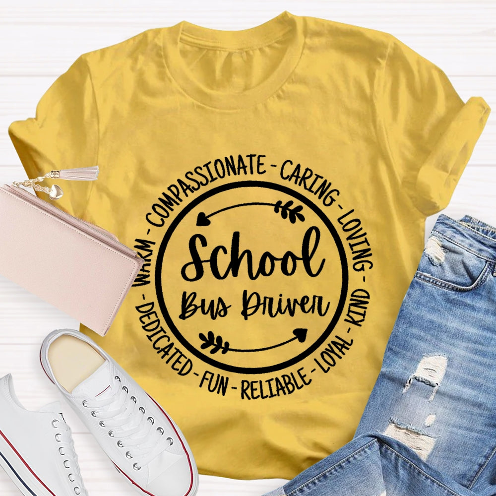 School Bus Driver Loving Caring Kind Loyal Fun Relatable T-shirt