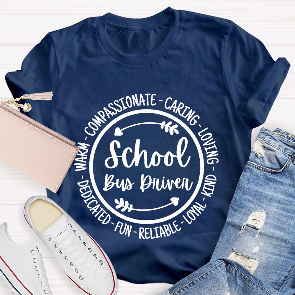 School Bus Driver Loving Caring Kind Loyal Fun Relatable T-shirt