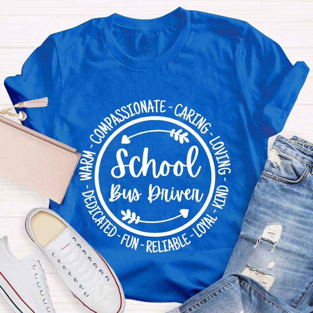 School Bus Driver Loving Caring Kind Loyal Fun Relatable T-shirt