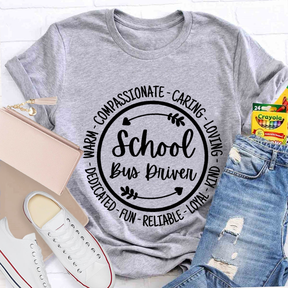 School Bus Driver Loving Caring Kind Loyal Fun Relatable T-shirt
