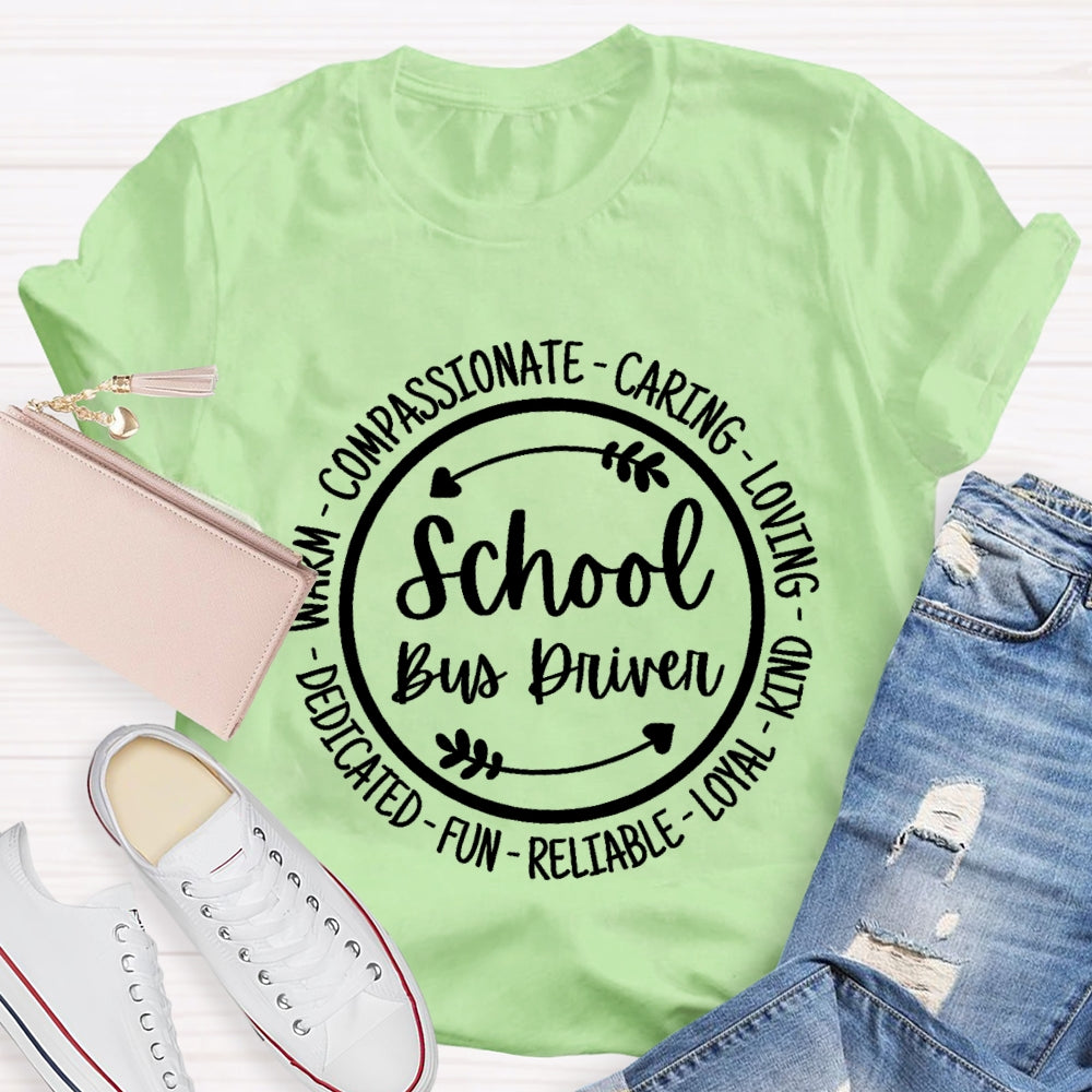 School Bus Driver Loving Caring Kind Loyal Fun Relatable T-shirt