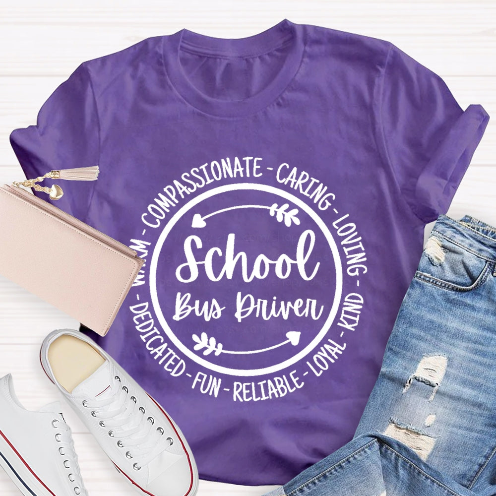 School Bus Driver Loving Caring Kind Loyal Fun Relatable T-shirt