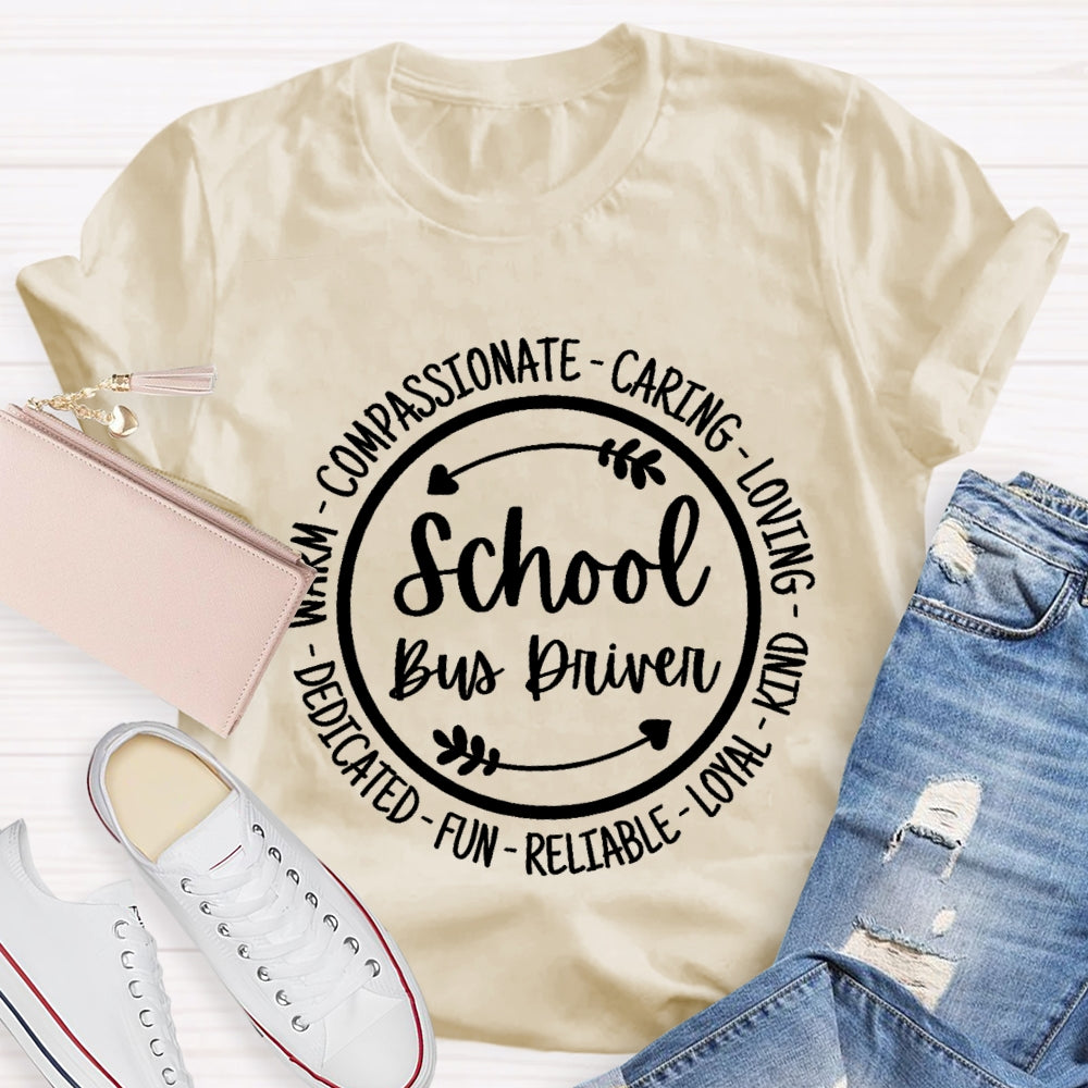School Bus Driver Loving Caring Kind Loyal Fun Relatable T-shirt