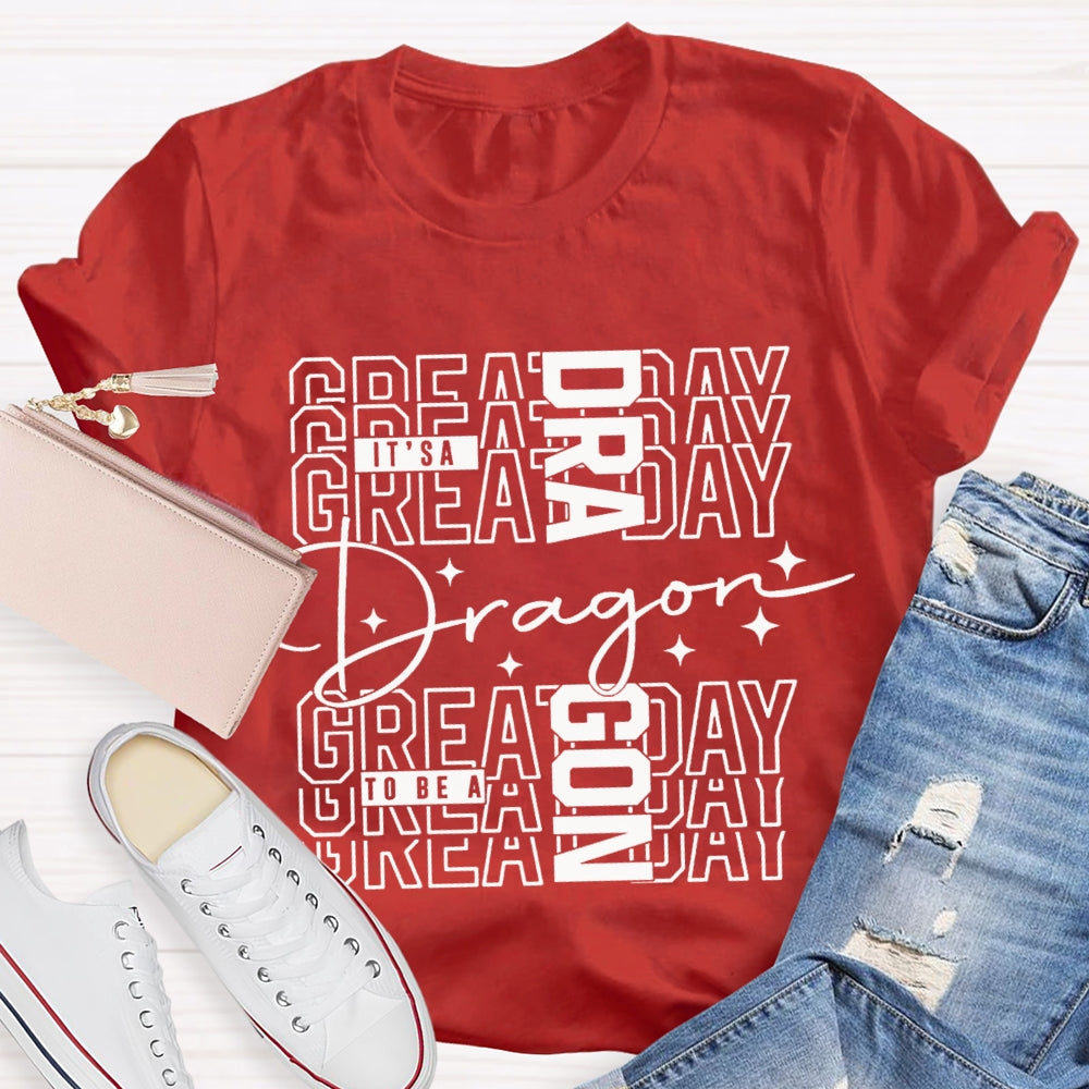 Personalized Mascot It'S A Great Day To Be A Dragon T-shirt
