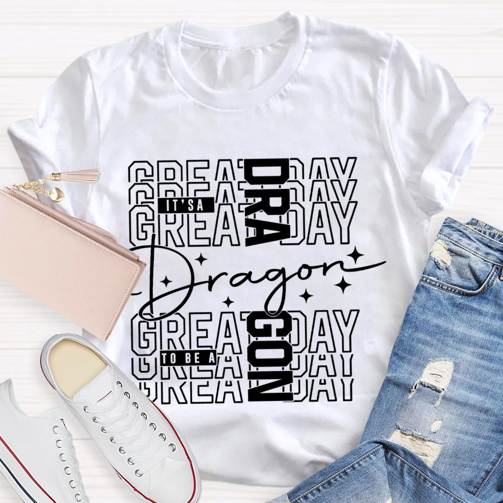 Personalized Mascot It'S A Great Day To Be A Dragon T-shirt
