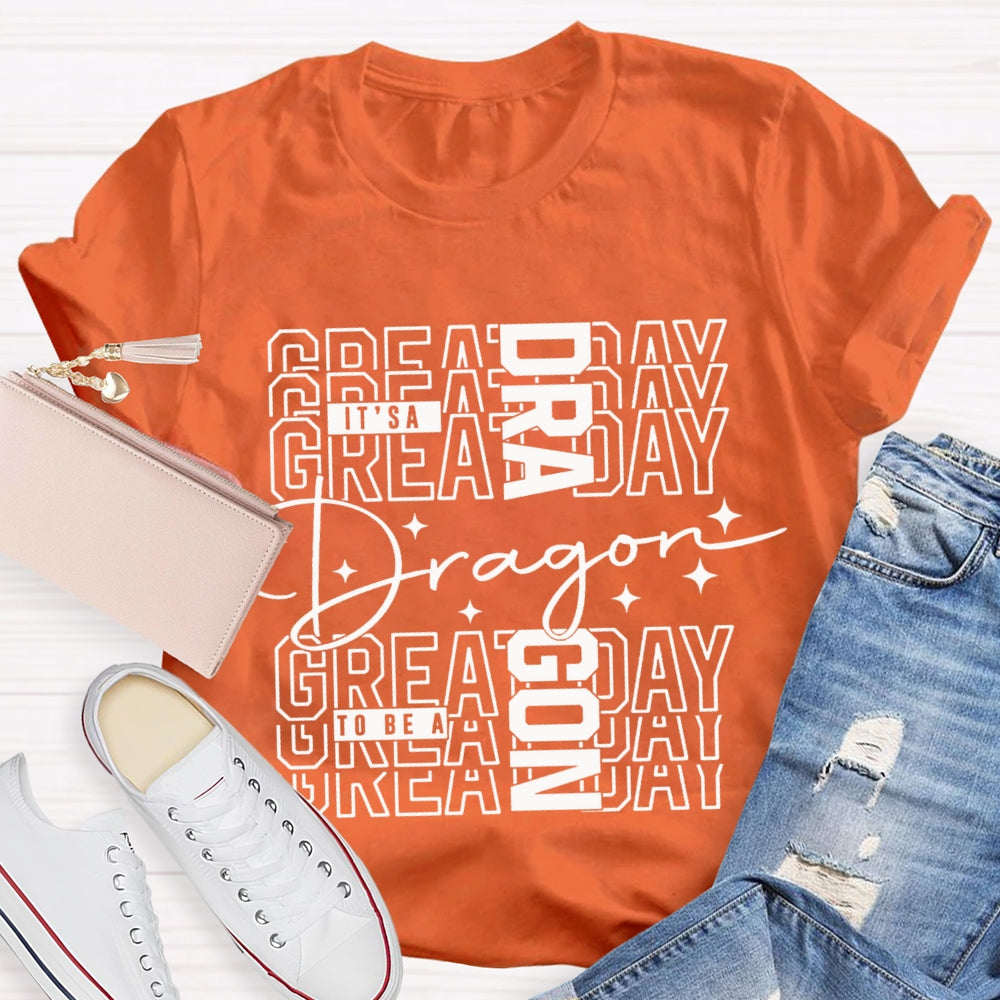 Personalized Mascot It'S A Great Day To Be A Dragon T-shirt