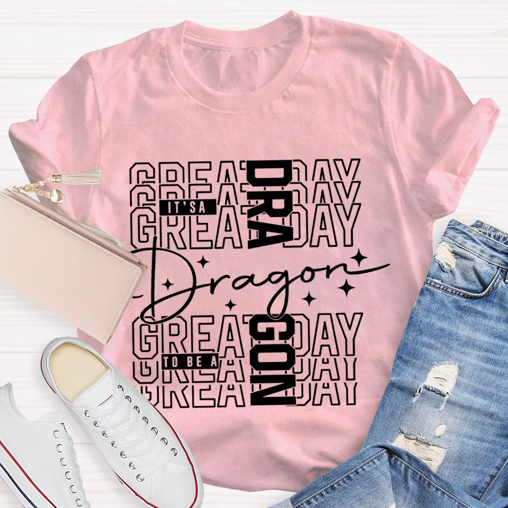 Personalized Mascot It'S A Great Day To Be A Dragon T-shirt