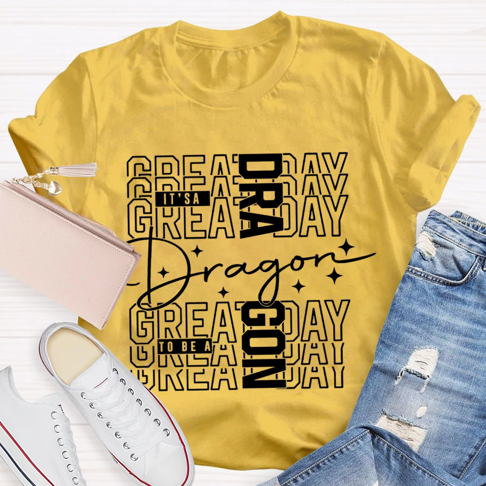 Personalized Mascot It'S A Great Day To Be A Dragon T-shirt