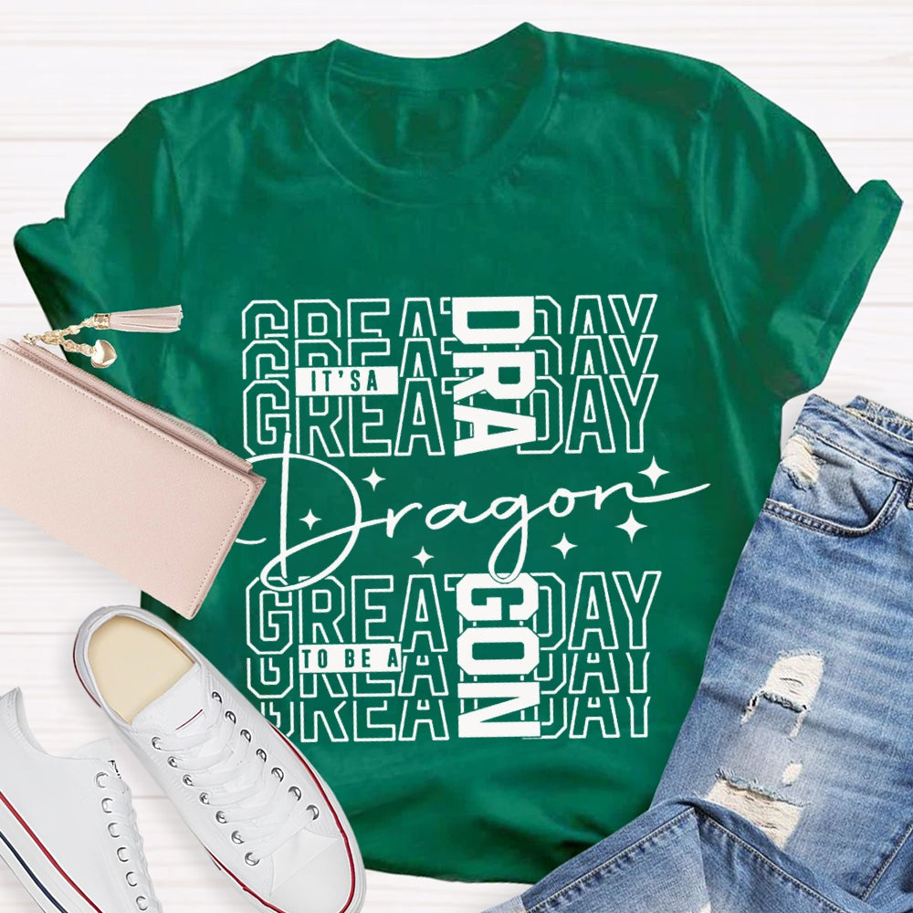 Personalized Mascot It'S A Great Day To Be A Dragon T-shirt
