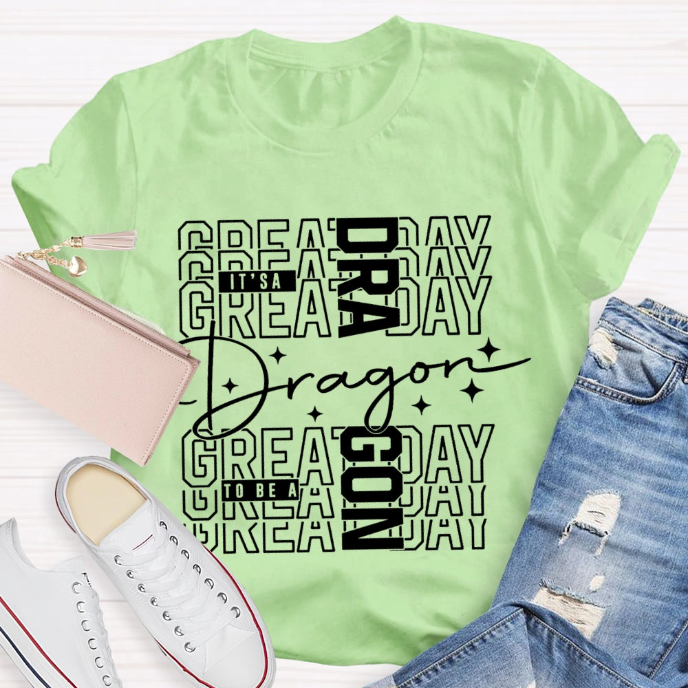 Personalized Mascot It'S A Great Day To Be A Dragon T-shirt