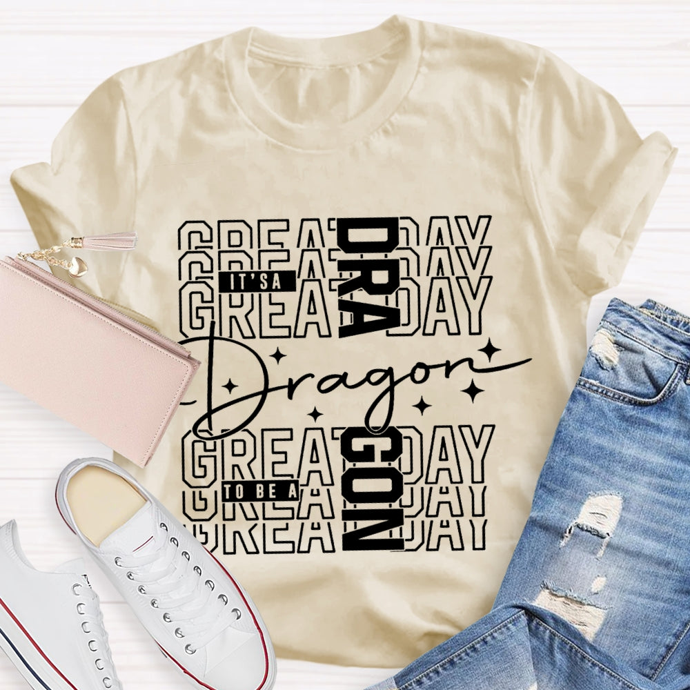 Personalized Mascot It'S A Great Day To Be A Dragon T-shirt