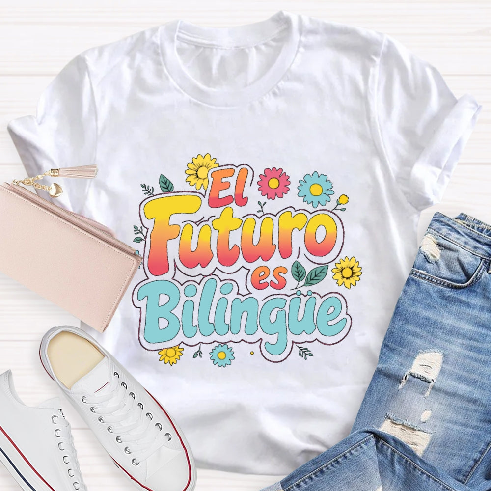 El Futuro Es BilingüE Spanish Teacher Funny T-shirt