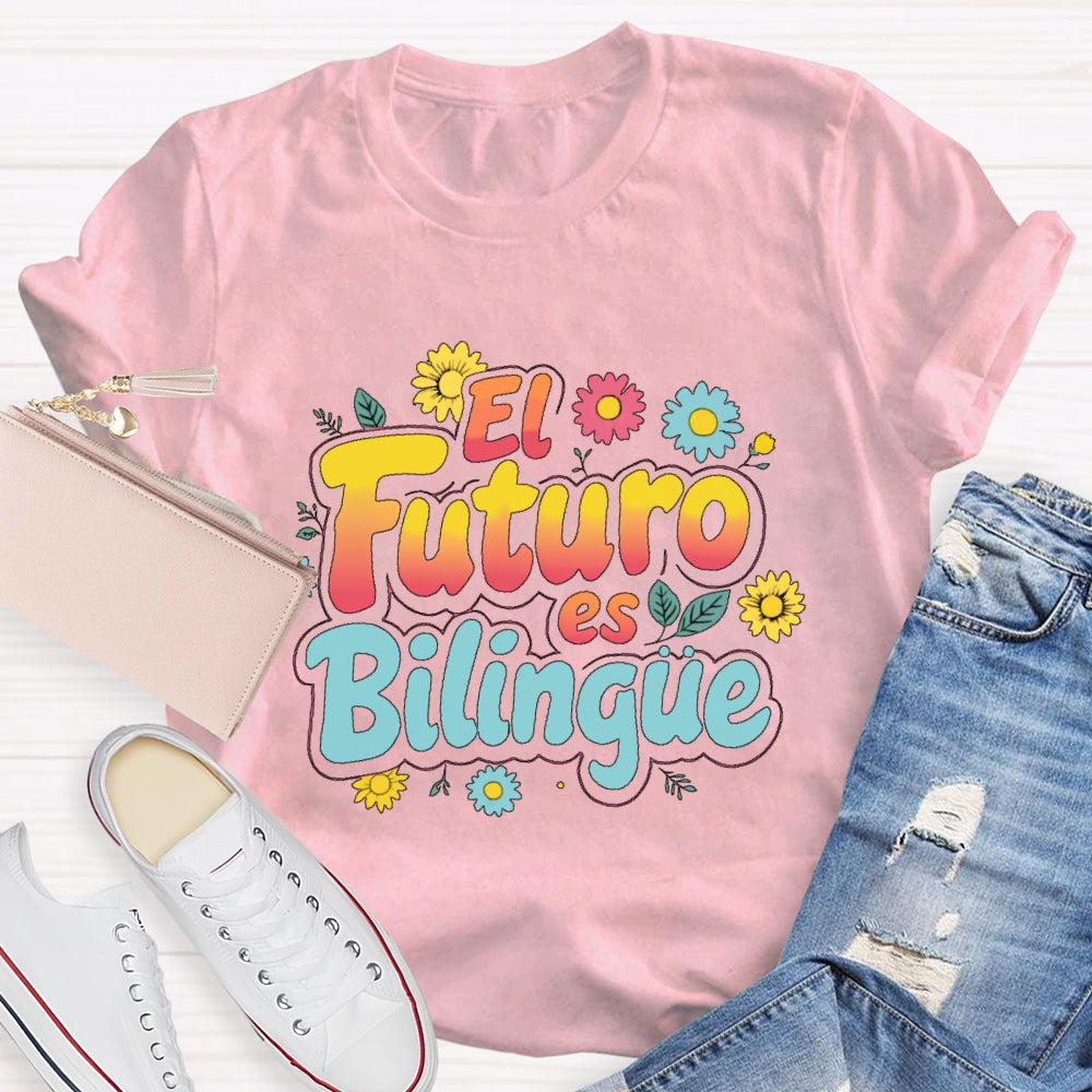 El Futuro Es BilingüE Spanish Teacher Funny T-shirt