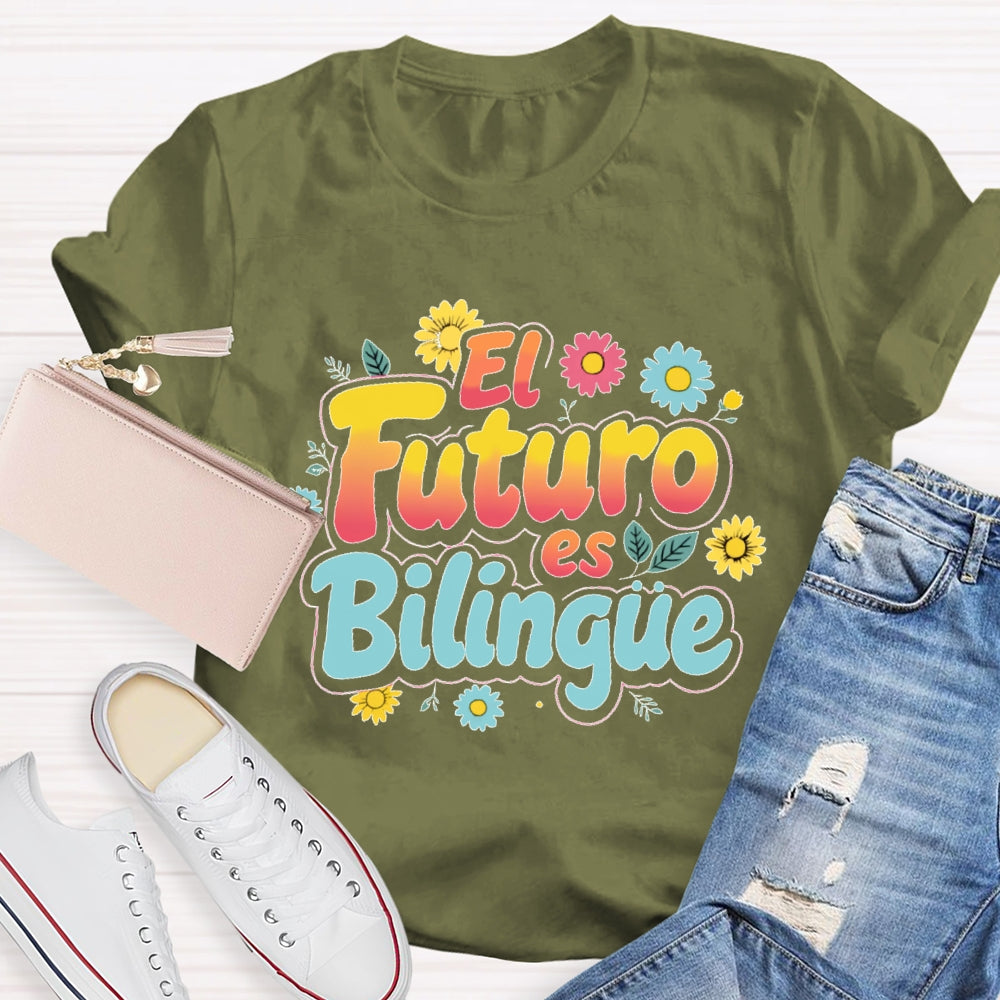 El Futuro Es BilingüE Spanish Teacher Funny T-shirt
