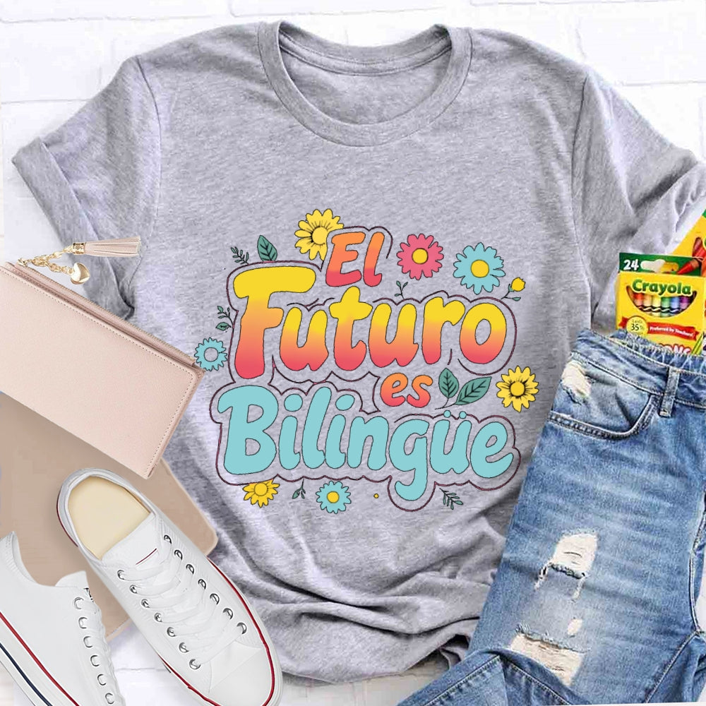 El Futuro Es BilingüE Spanish Teacher Funny T-shirt