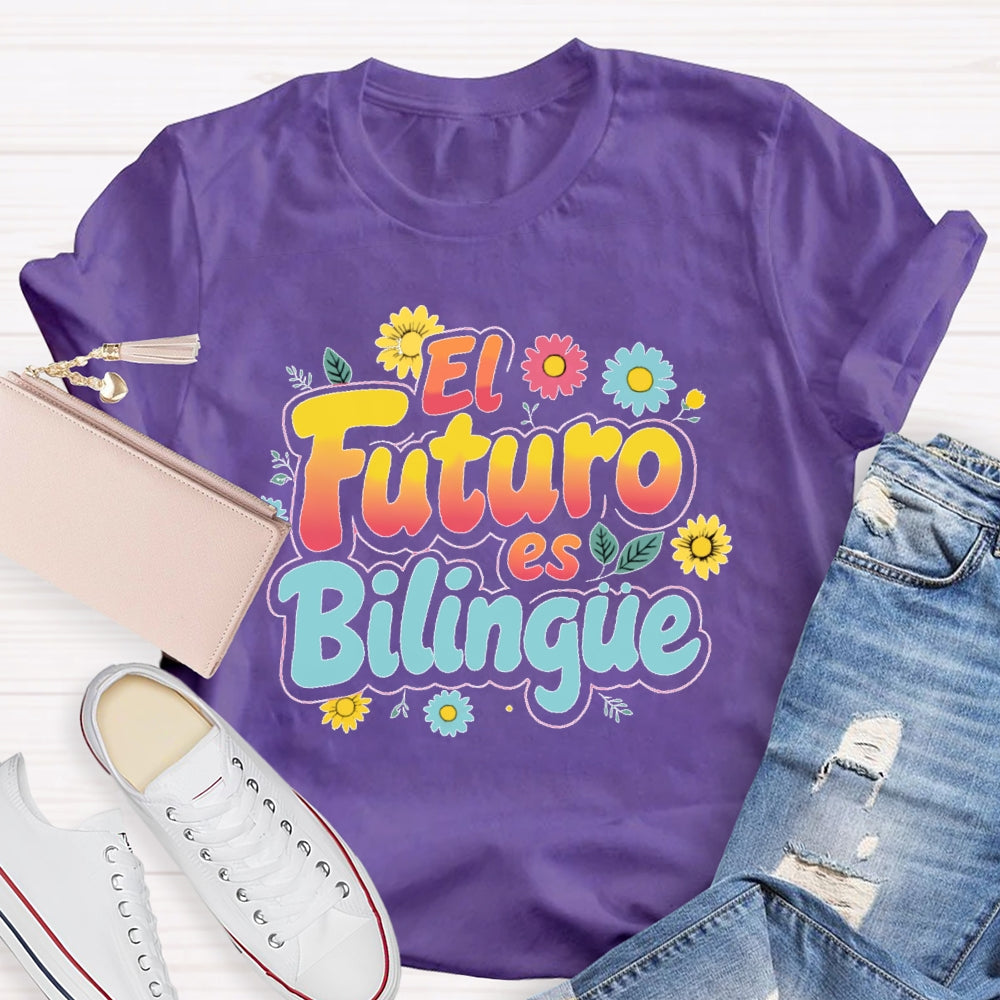 El Futuro Es BilingüE Spanish Teacher Funny T-shirt