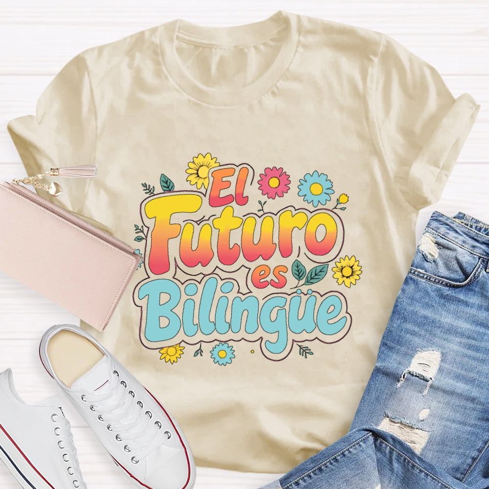 El Futuro Es BilingüE Spanish Teacher Funny T-shirt