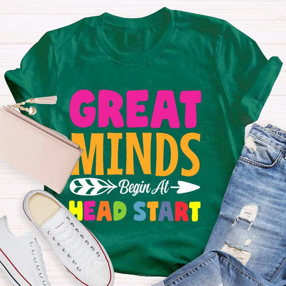 Great Minds Head Start Teacher  Funny T-shirt