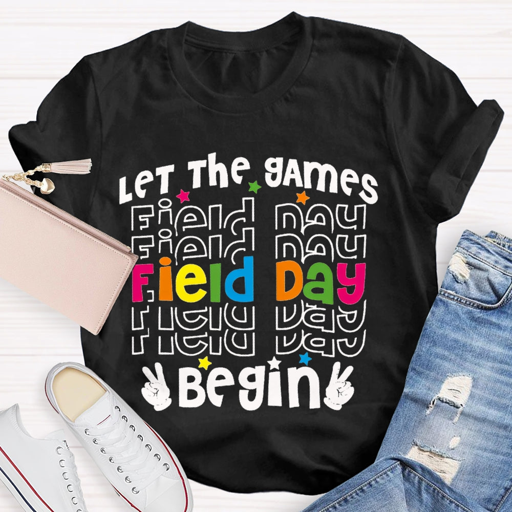 Let The Games Field Day Begin T-shirt