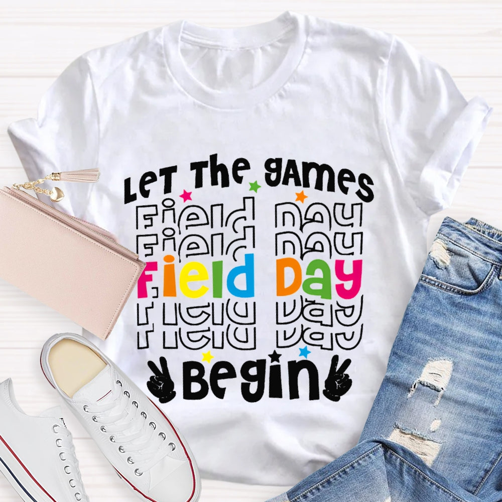 Let The Games Field Day Begin T-shirt