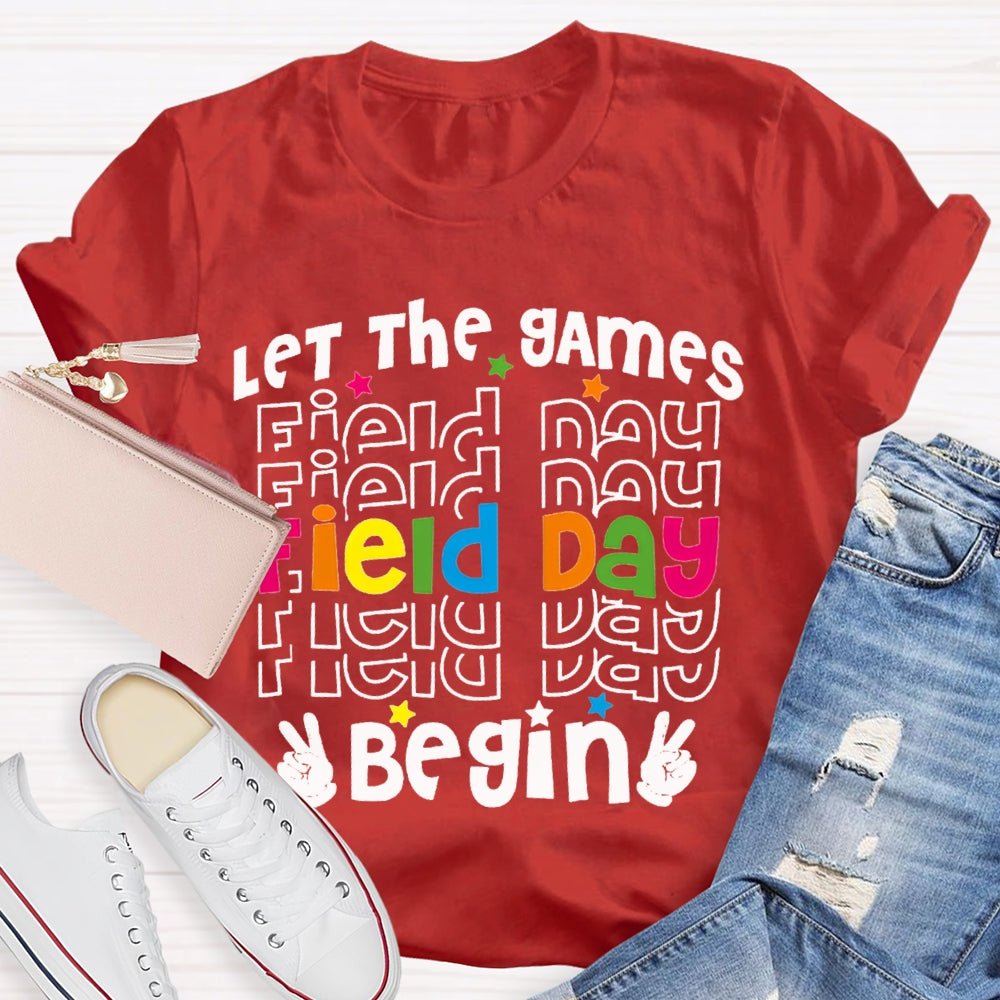Let The Games Field Day Begin T-shirt
