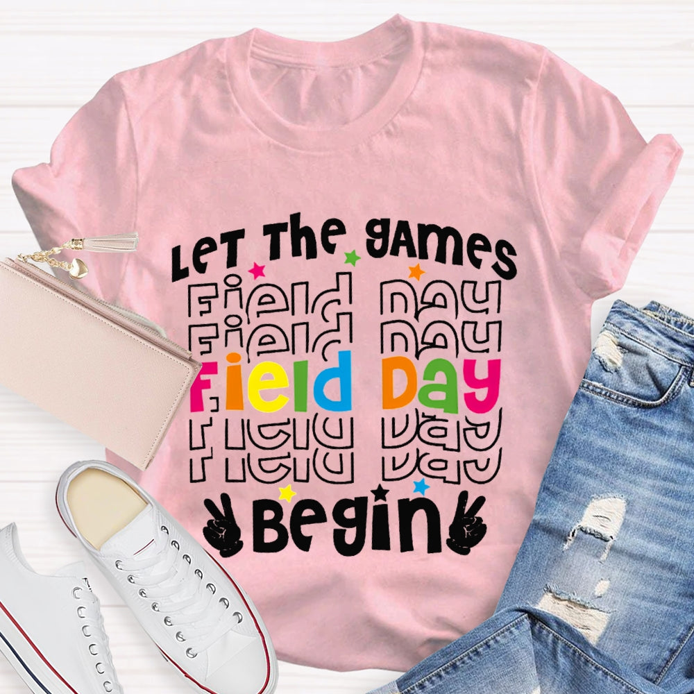 Let The Games Field Day Begin T-shirt