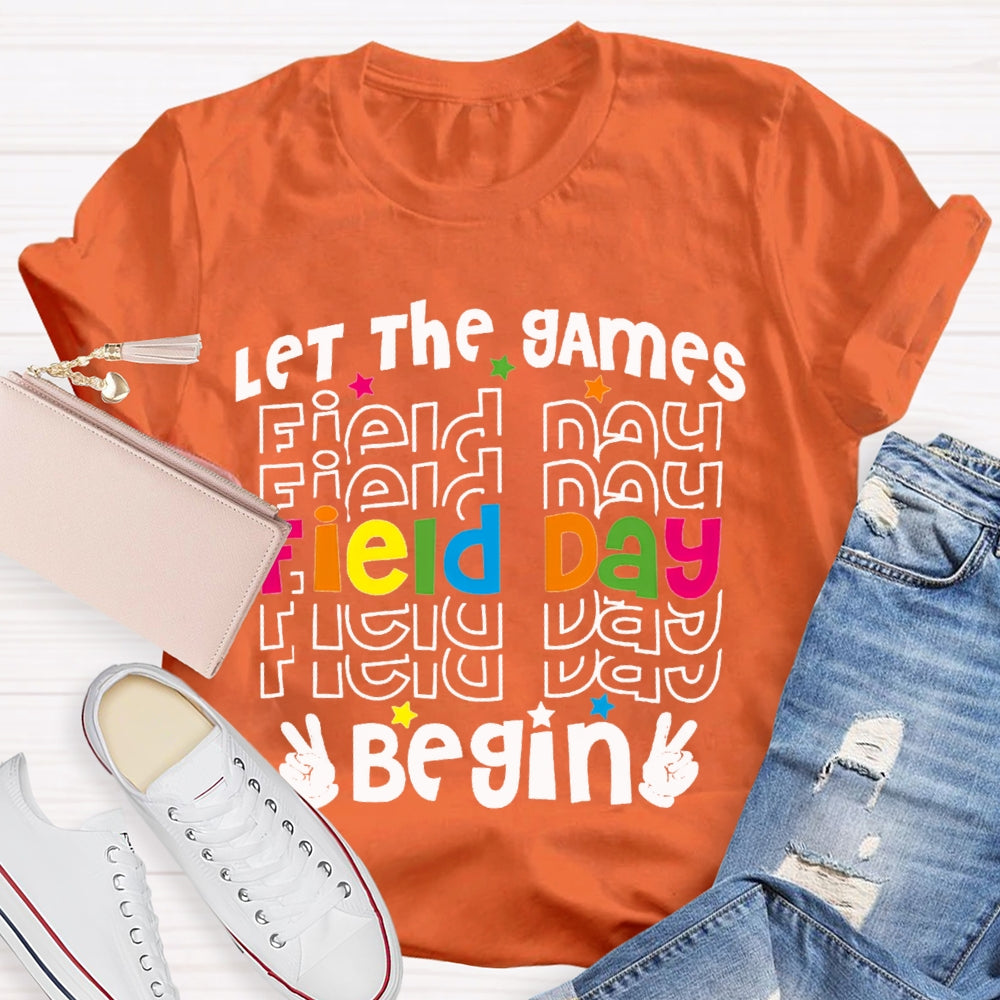 Let The Games Field Day Begin T-shirt