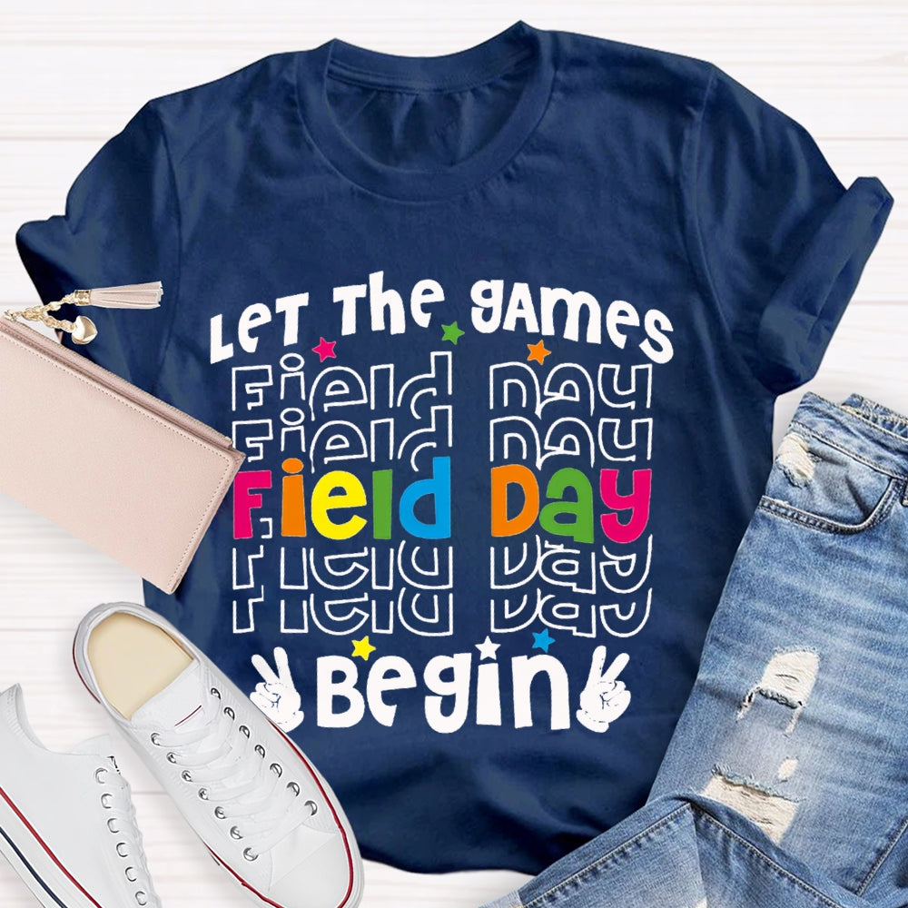 Let The Games Field Day Begin T-shirt