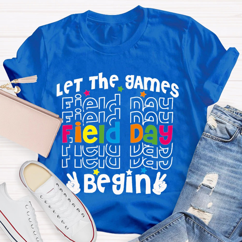 Let The Games Field Day Begin T-shirt