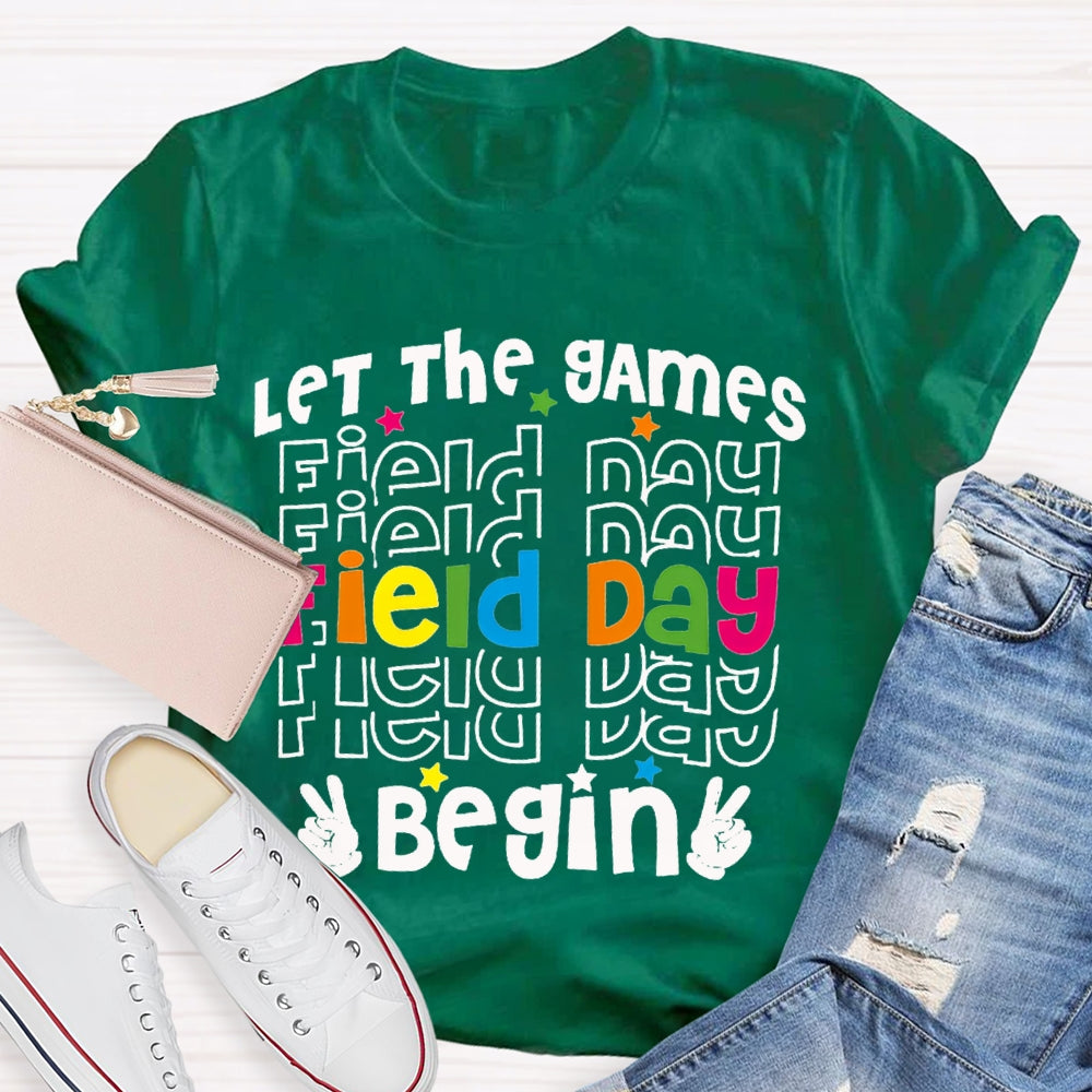 Let The Games Field Day Begin T-shirt