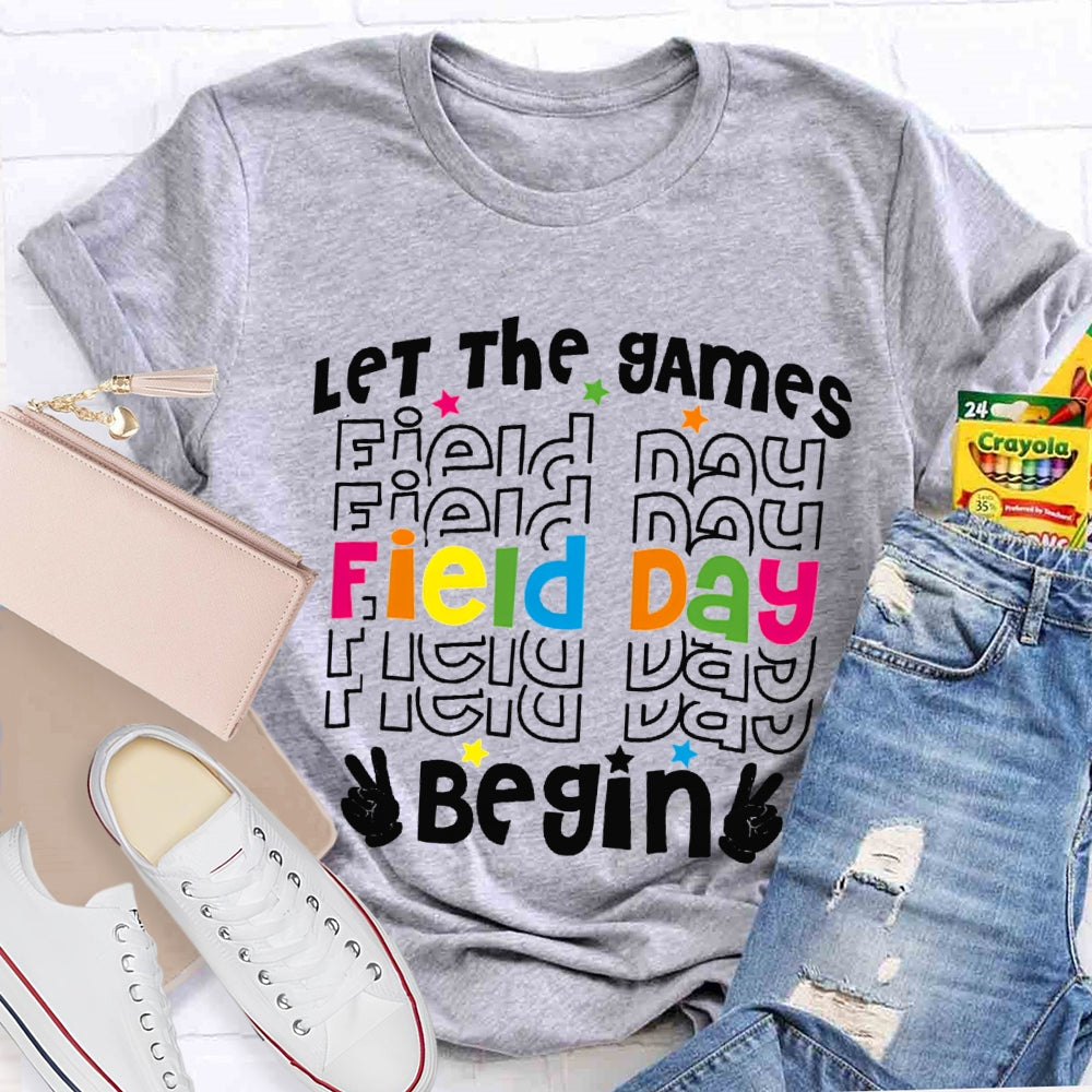 Let The Games Field Day Begin T-shirt