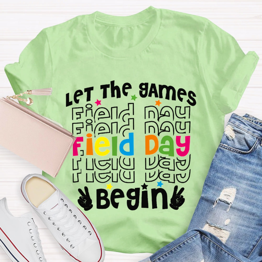Let The Games Field Day Begin T-shirt