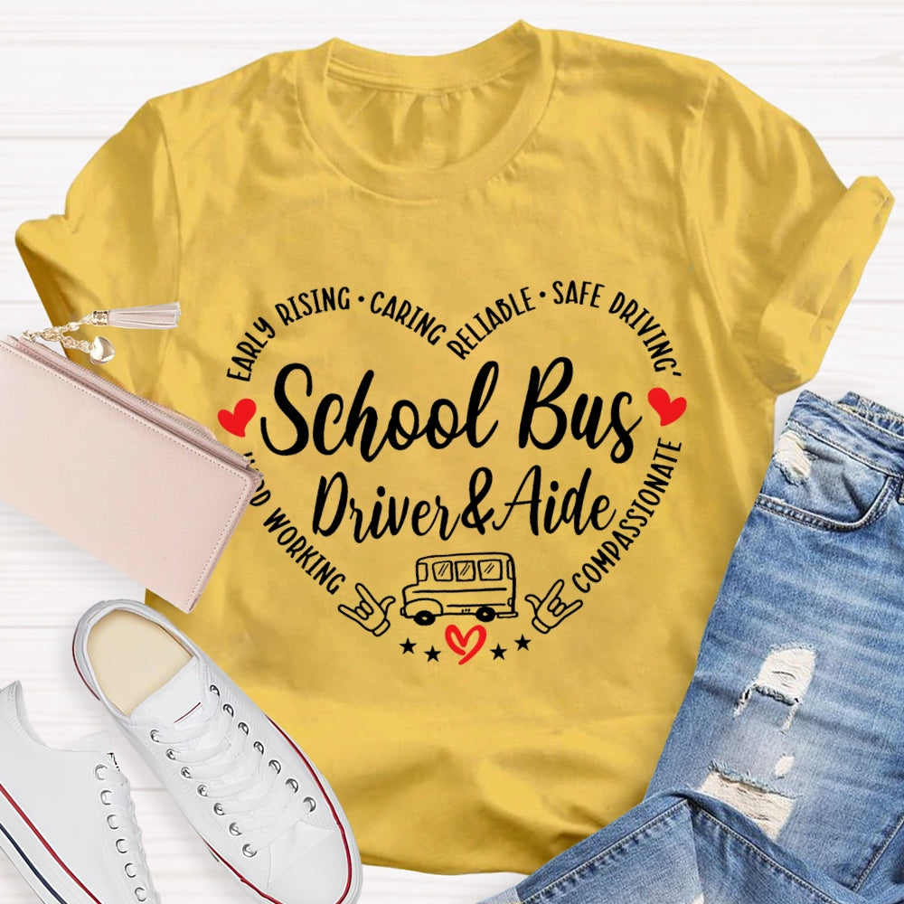 School Bus Driver Aide Early Rising Caring Reliable Safe Driving T-shirt