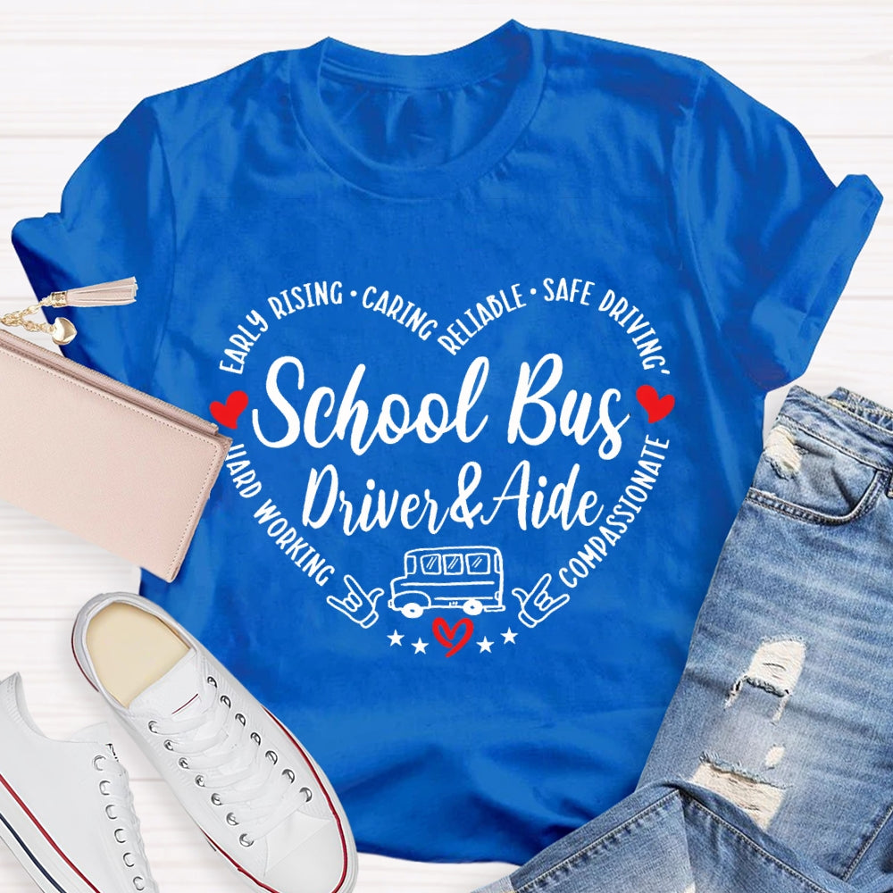 School Bus Driver Aide Early Rising Caring Reliable Safe Driving T-shirt