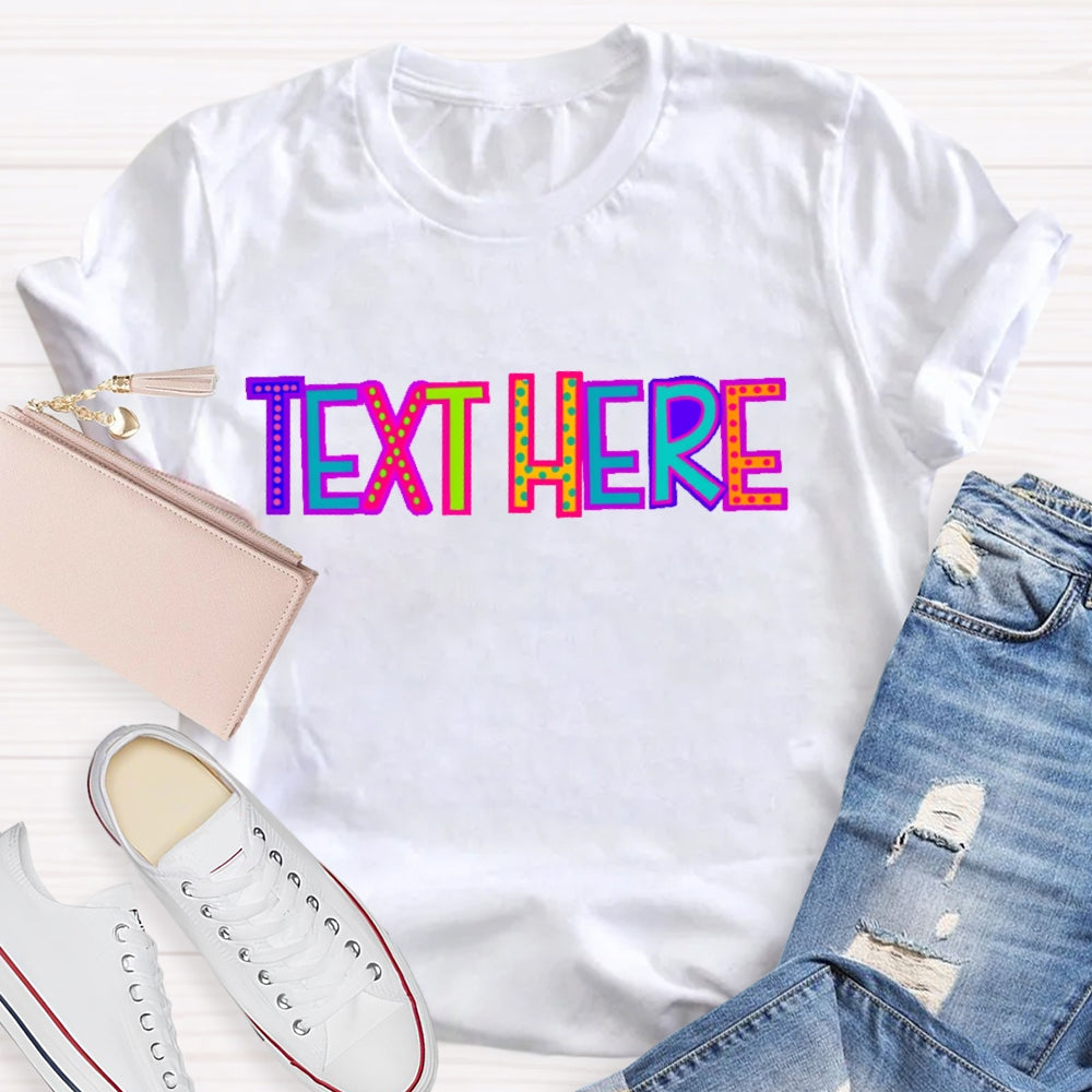 Personalized  Text Here Colored Polka Dots T-shirt