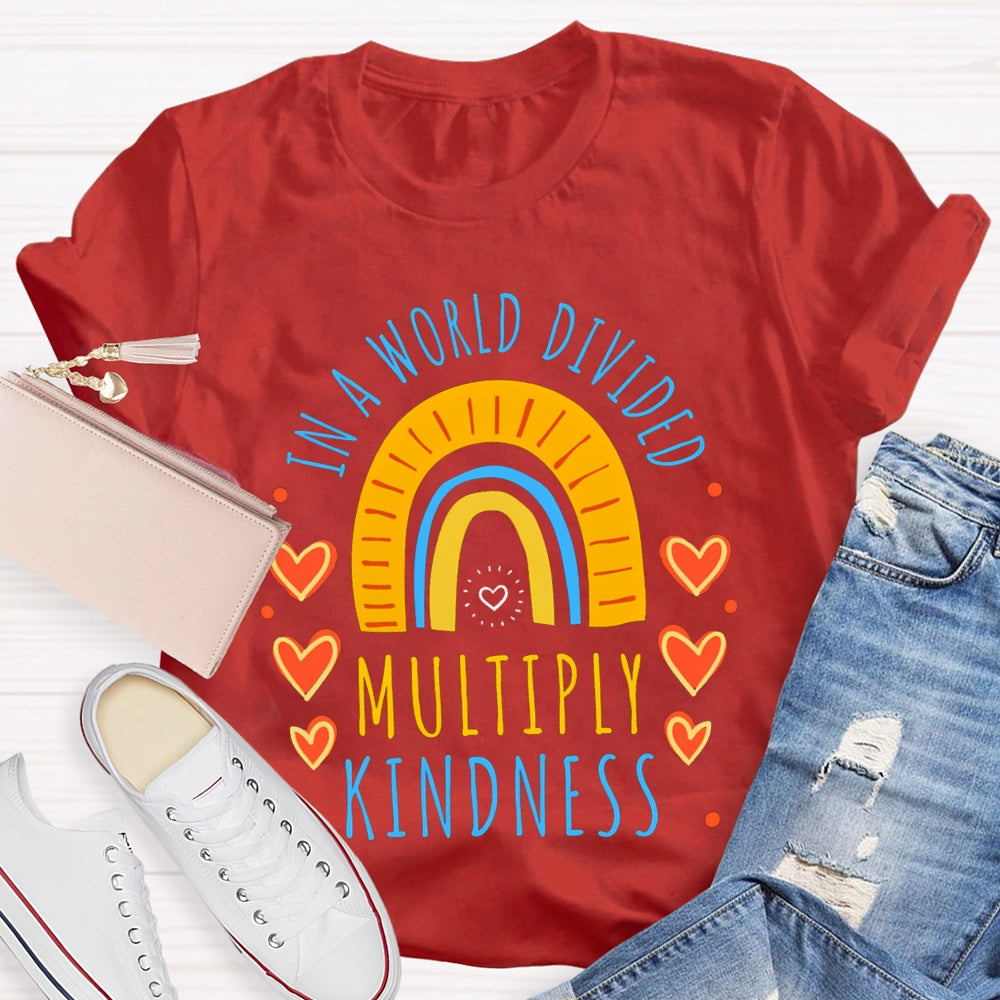 In A World Divided Multiply Kindness Little Heart T-shirt