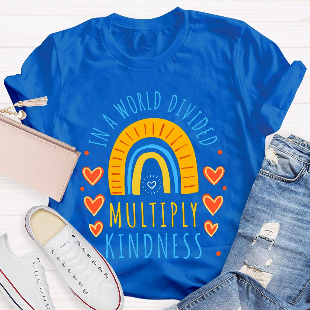 In A World Divided Multiply Kindness Little Heart T-shirt