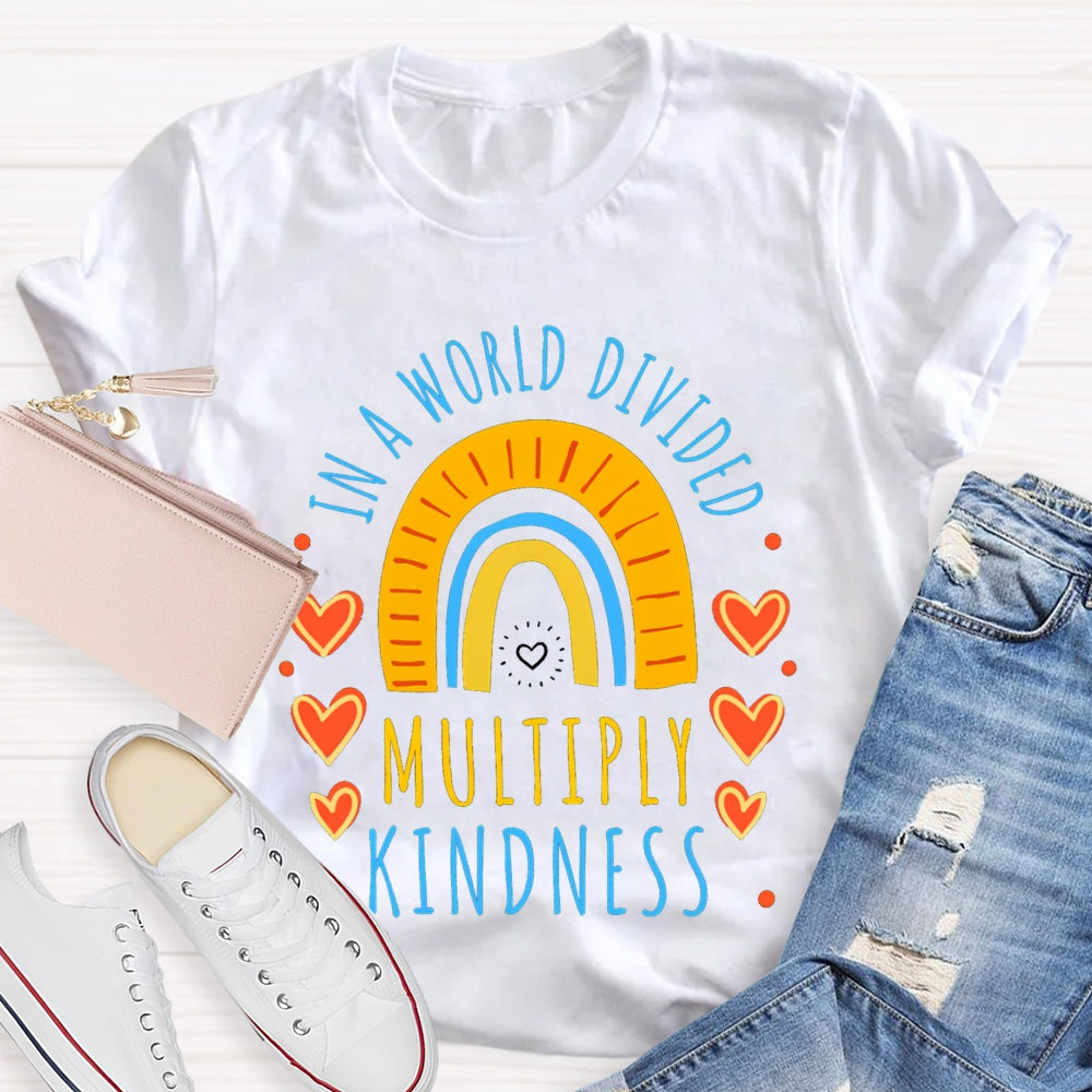 In A World Divided Multiply Kindness Little Heart T-shirt
